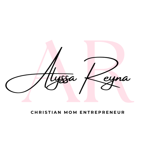 Alyssa Reyna - Christian Mom Entrepreneur